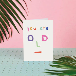 YOU ARE OLD CARD