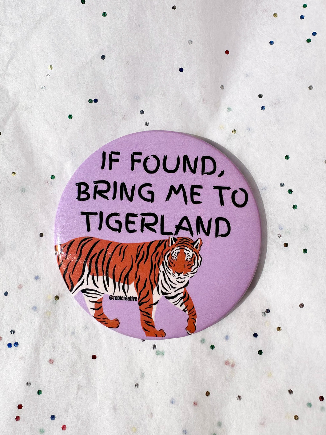 BRING ME TO TIGERLAND BUTTON